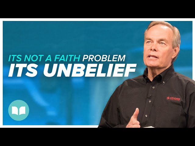 It's Not a Faith Problem, It's Your Unbelief | Andrew Wommack | Living Word Christian Center