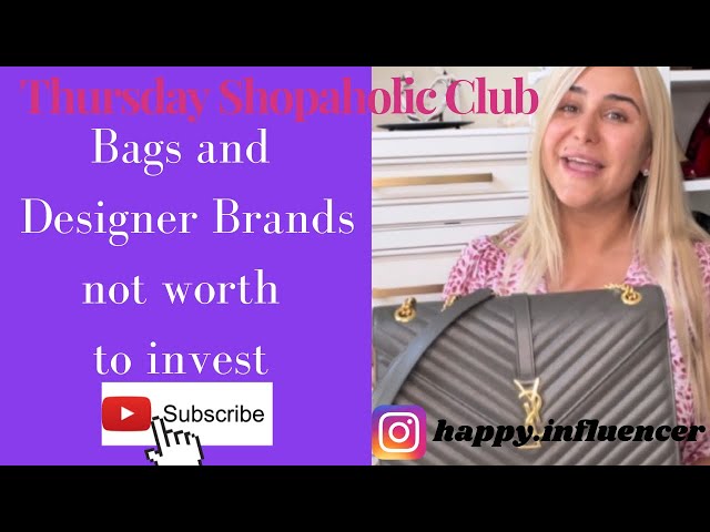 Bags and Luxury designer brands that not worth to invest • Thursday Shopaholic Club