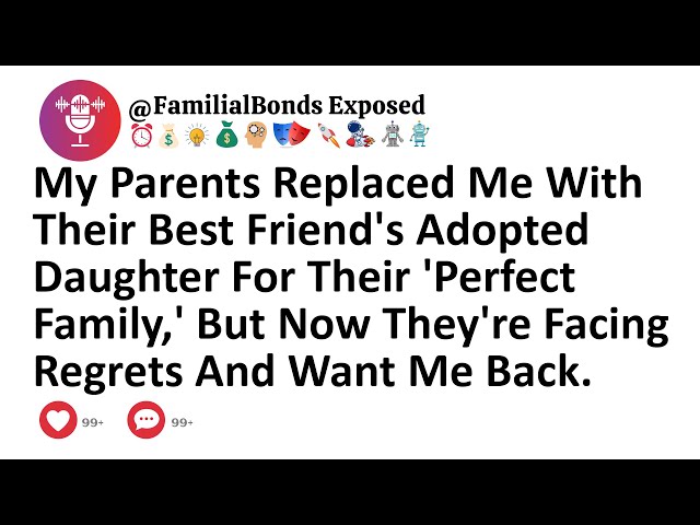 My Parents Replaced Me With Their Best Friend's Adopted Daughter For Their 'Perfect Family,' But Now