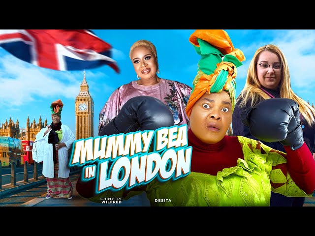 MUMMY BEA IN LONDON | CHINYERE WILFRED INTERESTING SHORT MOVIE