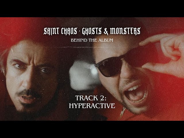 Track 2: Hyperactive (Saint Chaos - Behind The Album)