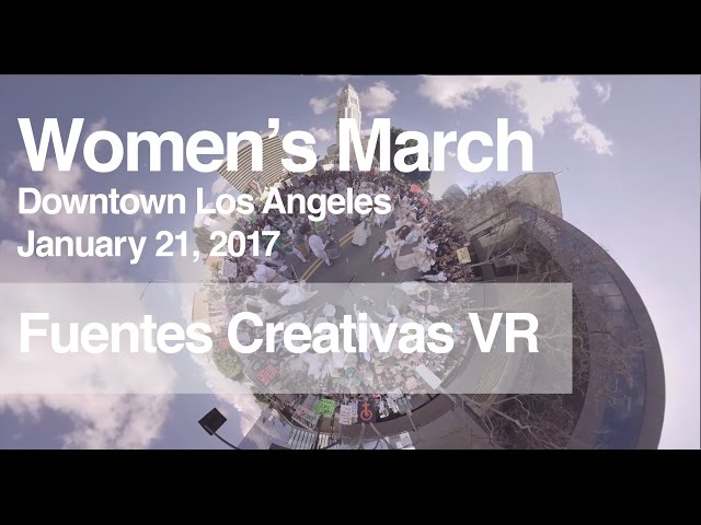 VR 360º Journalism | Los Angeles Women's March 2017