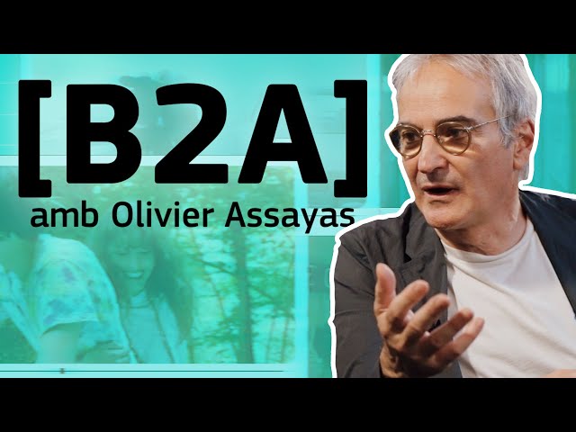 B2A amb Olivier Assayas: “Crec en el cinema independent com a poesia i art, no com a contingut”