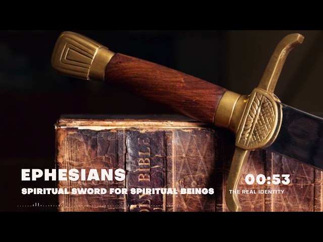 Ephesians_Spiritual Sword for Spiritual Beings