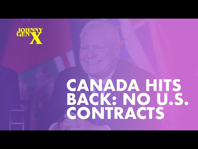 02.02.25 Canada Hits Back: No U.S. Contracts