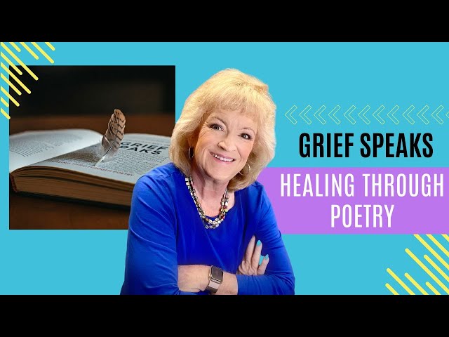 Grief Speaks   Healing Through Poetry