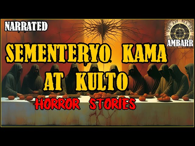 SEMENTERYO KAMA AT KULTO | Kwentong Horror | True Stories