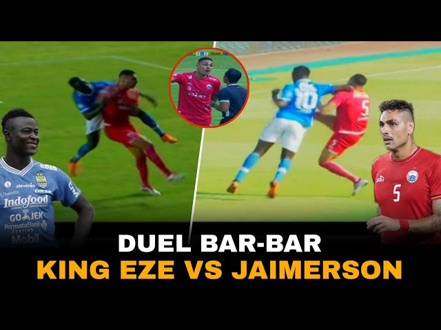 Paling Seru di Masanya! Inilah Duel Keras King Eze vs Jaimerson 2018