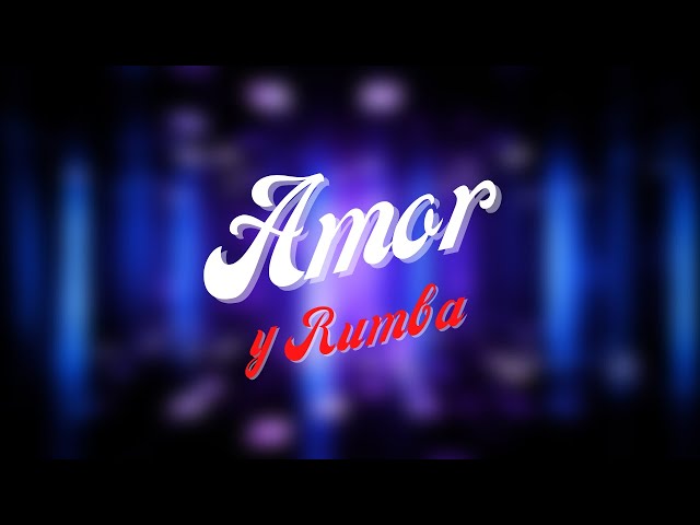 Amor y Rumba (Official Lyric Video)