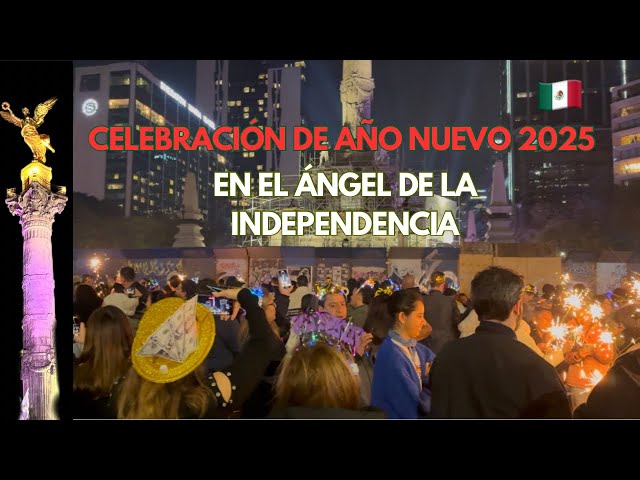 Celebración de Año Nuevo 2025 en el Ángel de la Independencia🇲🇽#newyear #añonuevo #añonuevo2025#cdmx