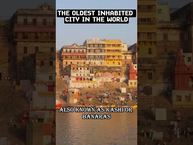 THE OLDEST INHABITED CITY IN THE WORLD: Varanasi of India #history #india #shorts