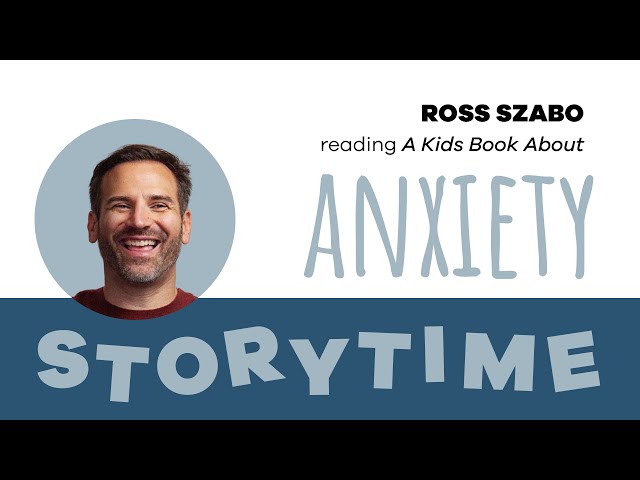 A Kids Book About Anxiety by Ross Szabo