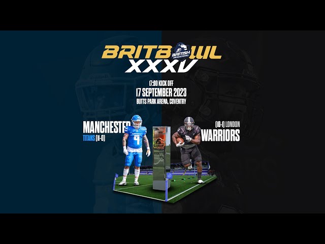 BRITBOWL 2023 FINAL | MANCHESTER TITANS VS LONDON WARRIORS