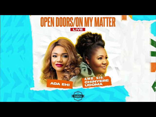 ADA EHI X CHINYERE UDOMA - OPEN DOORS/ON MY MATTER | Audio