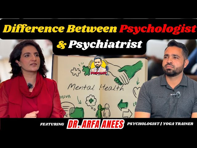 Difference Between Psychologist & psychiatrist ft. Dr. Arfa Anees | AAI Podcast