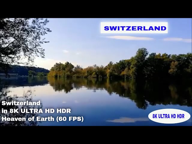 Switzerland in | 8K ULTRA HD HDR  | - Heaven of Earth (60 FPS) | Relaxation Picture.