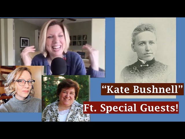 Katharine Bushnell: Another Hero you NEED to Know ft. Kristen Kobes Du Mez & Julie Coleman