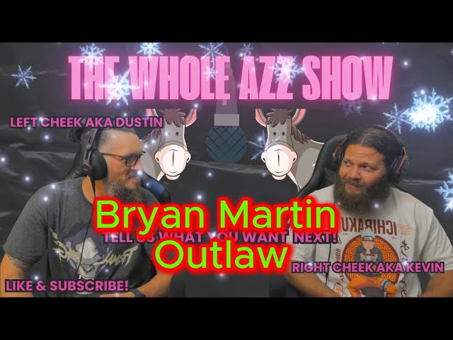 Its Time For Some Outlaw Shit! @BryanMartin