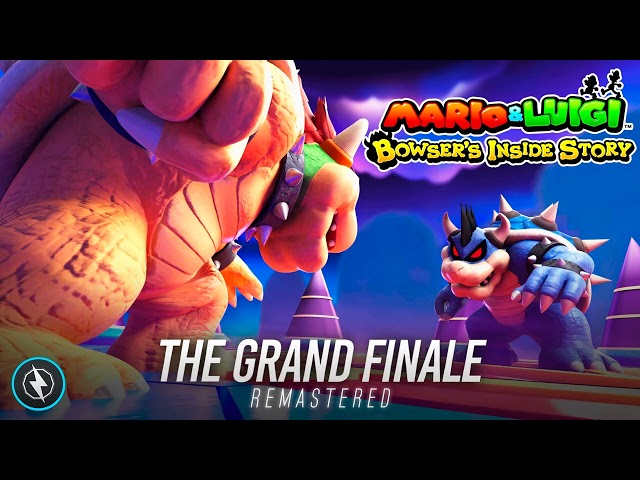 THE GRAND FINALE (In The Final): Remaster ► Mario & Luigi: Bowser's Inside Story