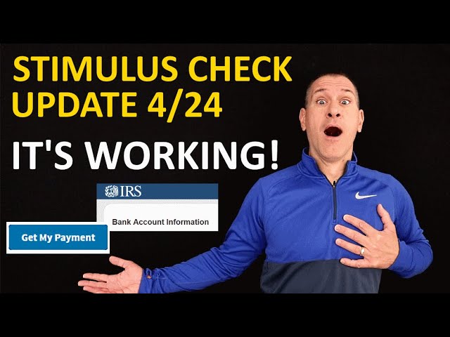 STIMULUS CHECK UPDATE April 24: "Get My Payment" Working (?) for Direct Deposit Payment Information