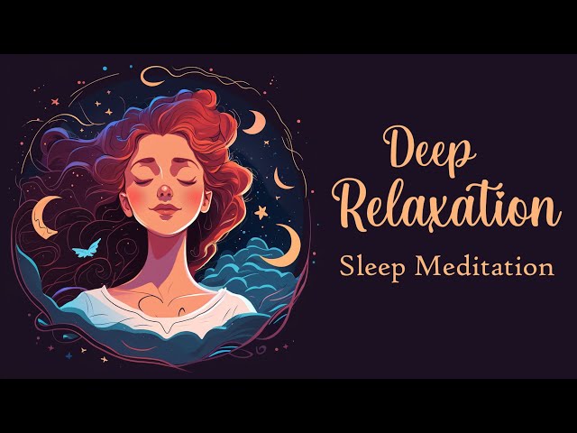 Deep Relaxation Guided Sleep Meditation