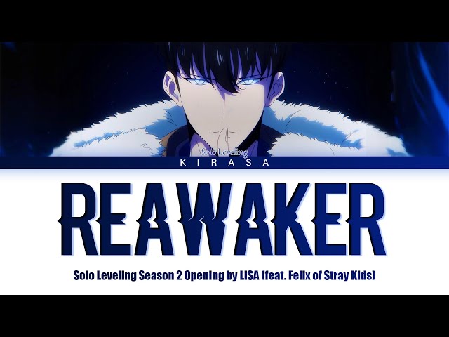 Solo Leveling Season 2 - Opening Full | "ReawakeR" by LiSA (feat. Felix of Stray Kids) (Lyrics)