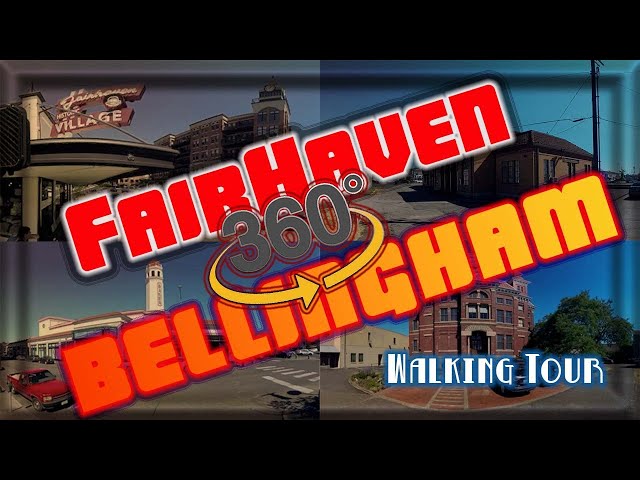 🇺🇲 (360° VR Virtual Tour) District of Fairhaven | Historic Bellingham