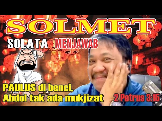 SOLMET [ SOLATA MENJAWAB NITIZEN ] PAULUS DI BENCI, ABDOL tak ada Mujizat