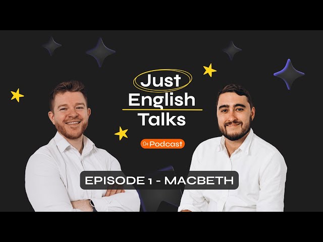 Episode 2  - Macbeth: Why Is It a Tragedy? | Just English Talk