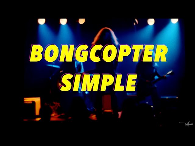 Bongcopter - Simple (2003)