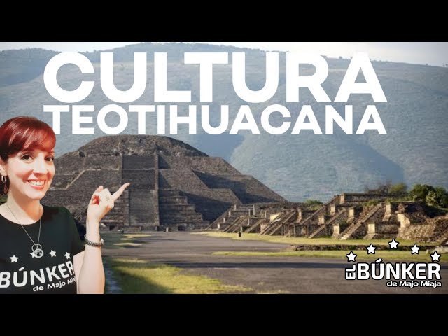 Cultura Teotihuacana | Civilizaciones Mesoamericanas del periodo Clásico