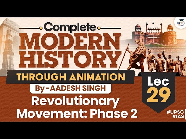 Revolutionary Movement: Phase 2 | Lec 29 | Complete Modern History Through Animation | UPSC