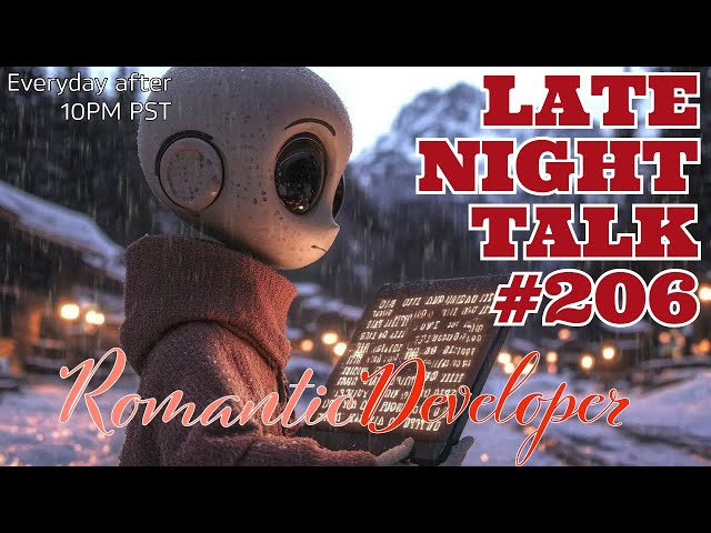 🌙 The Night Talks Pt 206 | Software & Life with #RomanticDeveloper