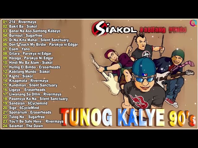 Tuong Kayle All Time Favorite Nonstop - Siakol, Parokya Ni Edgar, Eraserheads, Rivermaya, Yano,GrinD