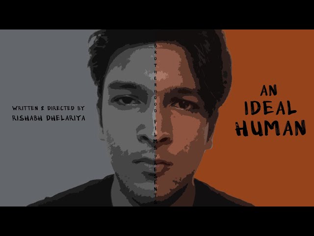 An Ideal Human- Short film, By Brotherhood films