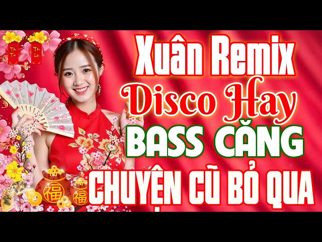 Chuyện Cũ Bỏ Qua - Trường Hải | Nhạc Xuân 2025 Remix Hay Nhất Nghe Là Thấy Tết