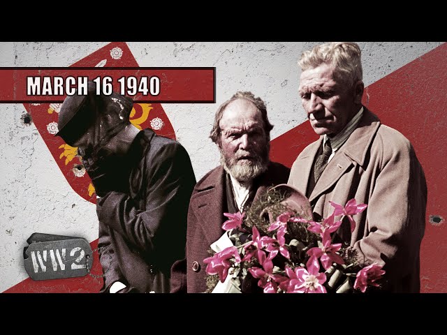 029 - The Soviets Finish a Costly Winter War - WW2 - March 16 1940