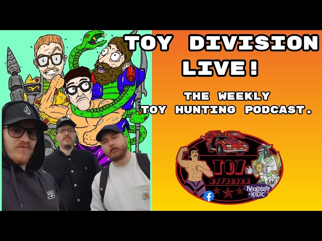 TOY DIVISION LIVE! Pre Kempton Park toy fair and the weekly toy hunt reveals