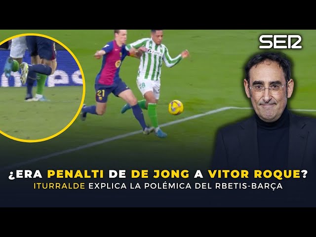 ¿Era PENALTI de DE JONG a VITOR ROQUE? Lo explica Iturralde: "ROJA"