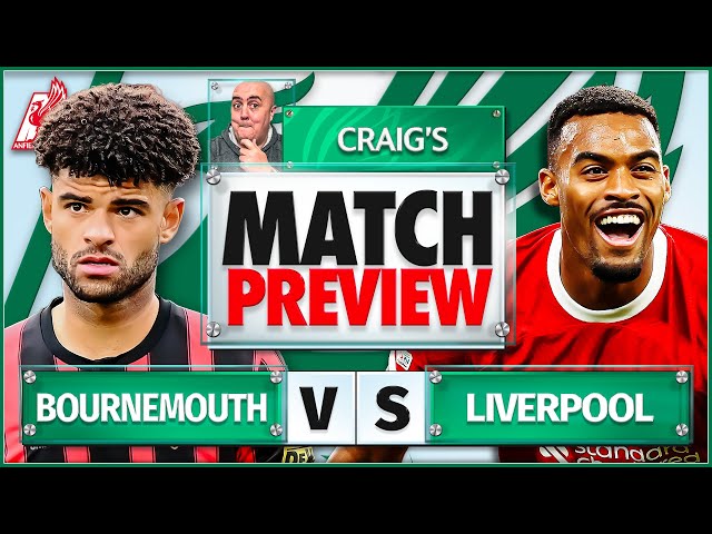 BOURNEMOUTH vs LIVERPOOL! Starting XI Prediction & Preview