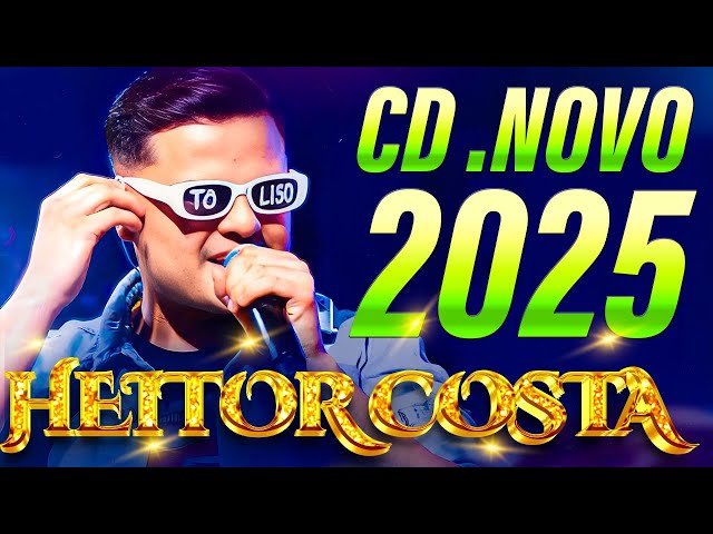 HEITOR COSTA 2025 ATUALIZADO 2025 REPERTÓRIO NOVO 2025 - CD NOVO DO HC 9.0 JANEIRO 2025 UNIVERSO