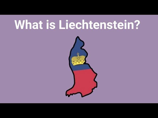 What Is Liechtenstein?