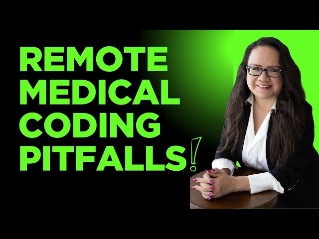 PITFALLS OF REMOTE MEDICAL CODING