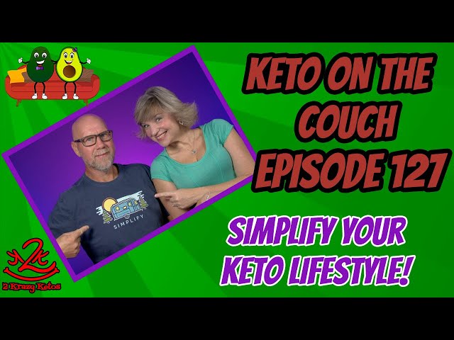 Keto on the Couch 127 | Simplify your keto lifestyle