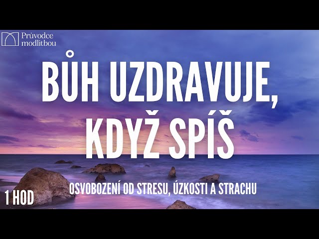 Bůh uzdravuje, i když spíš | Osvobození od stresu, úzkosti a strachu | Slova života | Pozoruj změny