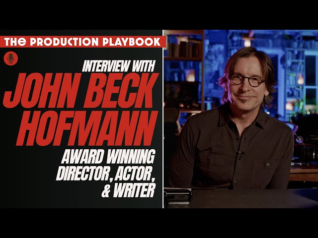 From Almost Fired to Filmmaker: John Beck-Hofmann’s Untold Hollywood Story // Production Playbook