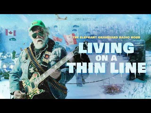 Living on a Thin Line (Elephant Graveyard Radio Hour Ep. 12)