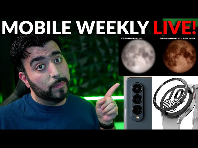 #MobileWeekly Live Ep 413 - Samsung's Fake Moon, Great News for Galaxy Watch 6 Pro & More