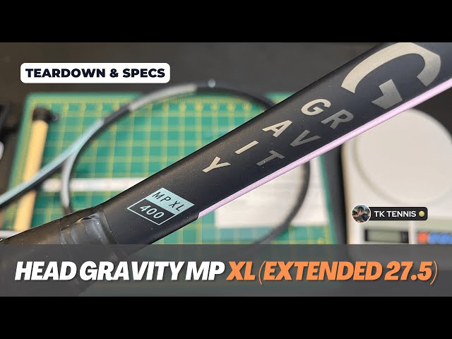 NEW Head Gravity MP XL Teardown: How the racquet was extended and detailed specifications