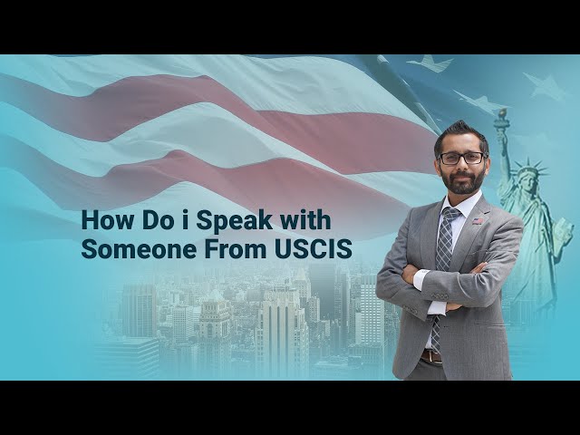 How Do i Speak with Someone From USCIS ?